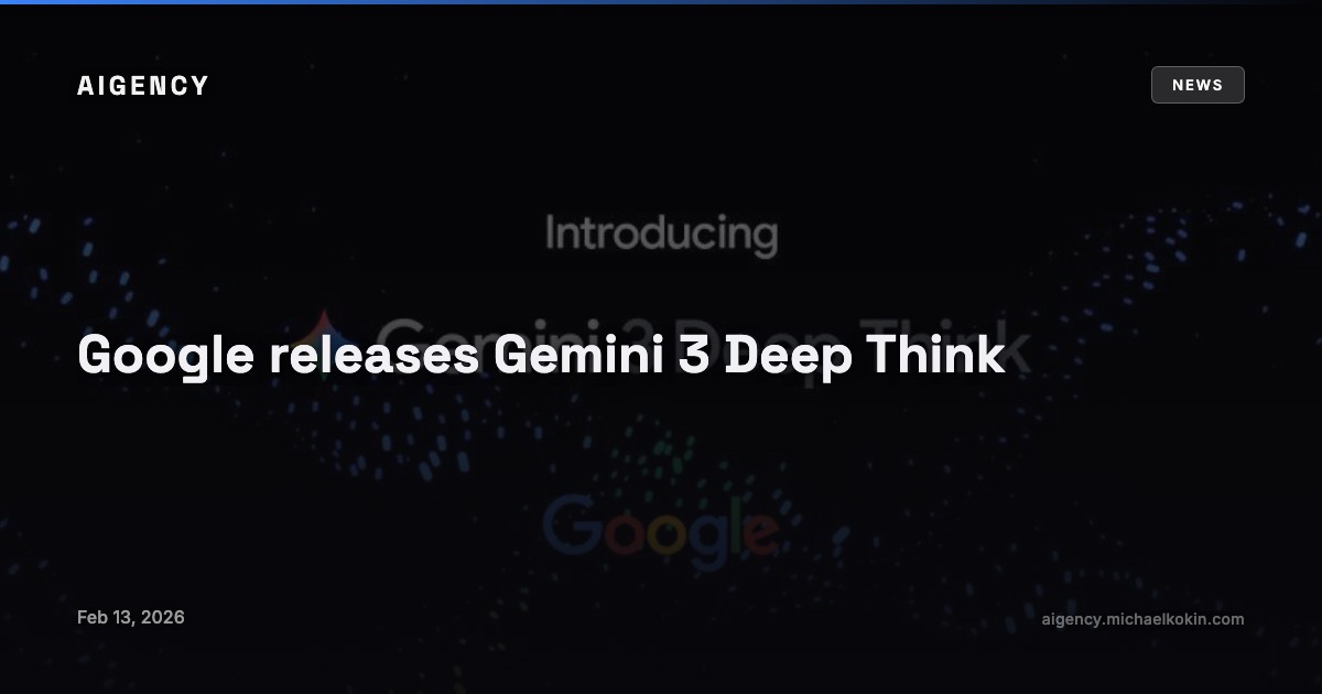 Google releases Gemini 3 Deep Think | AIGENCY